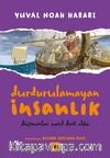 Durdurulamayan İnsanlık 3 & Düşmanlar Nasıl Dost Oldu