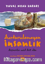 Durdurulamayan İnsanlık 3 <br /> Düşmanlar Nasıl Dost Oldu