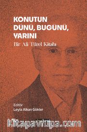 Konutun Dünü, Bugünü, Yarını <br /> Bir Ali Türel Kitabı