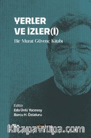 Yerler ve İzler(İ) / Bir Murat Güvenç Kitabı