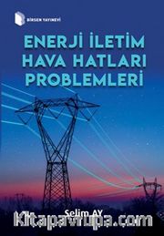 Enerji İletim Hava Hatları Problemleri
