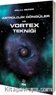Astrolojik Döngüler ve Vortex Tekniği