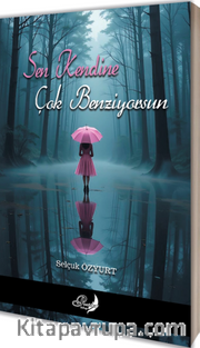 Sen Kendine Çok Benziyorsun