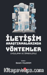 İletişim Araştırmalarında Yöntemler <br /> Uygulama ve Örneklerle