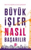 Büyük İşler Nasıl Başarılır