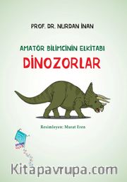 Dinozorlar / Amatör Bilimcinin Elkitabı