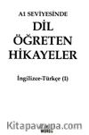 A1 Seviyesinde Dil Öğreten Hikayeler İngilizce-Türkçe (1)