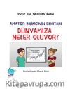 Dünyamıza Neler Oluyor? / Amatör Bilimcinin Elkitabı