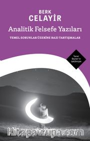 Analitik Felsefe Yazıları: Temel Sorunlar Üzerine Bazı Tartışmalar
