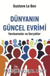 Dünyanın Güncel Evrimi & Yanılsamalar ve Gerçekler