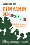 Dünyanın Dengesizliği & Psikolojik Hataların Siyasi Sonuçları