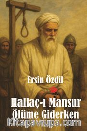 Hallaç-ı Mansur Ölüme Giderken