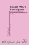 Spinoza Marx'la Buluştuğunda & Hümanist Olmayan Etkinliğe Dair Keşifler