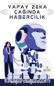 Yapay Zeka Çağında Habercilik