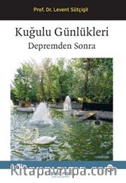 Kuğulu Günlükleri <br /> Depremden Sonra