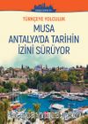 Musa Antalya'da Tarihin İzini Sürüyor  / Türkçeye Yolculuk (Orta Seviye C1+)