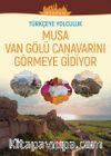 Musa Van Gölü Canavarlarını Görmeye Gidiyor / Türkçeye Yolculuk (Orta Seviye B2)