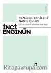 Yeniler, Eskileri Nasıl Okur?