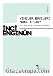Yeniler, Eskileri Nasıl Okur?
