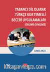 Yabancı Dil Olarak Türkçe Kur Temelli Beceri Uygulamaları (Okuma-Dinleme)