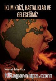İklim Krizi, Hastalıklar ve Geleceğimiz