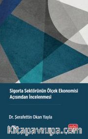 Sigorta Sektörünün Ölçek Ekonomisi Açısından İncelenmesi