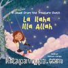 La Ilaha Illa Allah /  A Jevel from the Treasure Chest