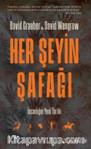 Her Şeyin Şafağı <br /> İnsanlığın Yeni Tarihi