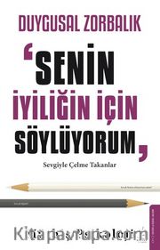 Duygusal Zorbalık: “Senin İyiliğin İçin Söylüyorum"
