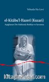 el-Kitabu'l-Hazerî (Kuzari) Aşağılanan Din Hakkında Reddiye ve Savunma