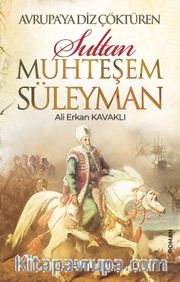 Avrupa'ya Diz Çöktüren Muhteşem Süleyman