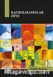 Kaybolmasınlar Diye