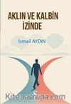 Aklın ve Kalbin İzinde