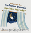 Aydedem Burada Ayninem 