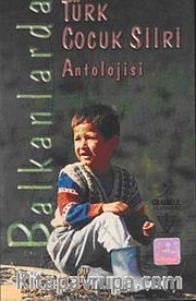 Balkanlarda Türk Çocuk Şiiri Antolojisi