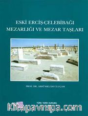 Eski Erçiş-Çelebibağı Mezarlığı ve Mezar Taşları