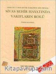 Osmanlı Vakıf-Şehir İlişkisine Bir Örnek : Sivas Şehir Hayatında Vakıfların Rolü