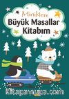 Miniklere Büyük Masallar Kitabım
