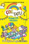 Çok Tatlı & Güneşte Eğlence 