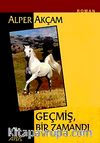Geçmiş Bir Zamandı