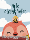 Arlo Olmak Yeter
