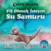 Fil Olmak İsteyen Su Samuru
