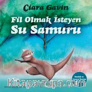Fil Olmak İsteyen Su Samuru
