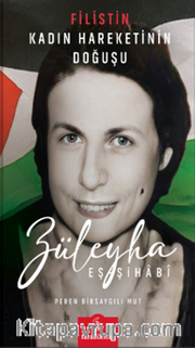 Züleyha Eş-Şihabî <br /> Filistin Kadın Hareketinin Doğuşu