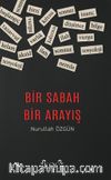Bir Sabah Bir Arayış