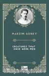 Creatures That Once Were Men