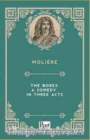 The Bores: A Comedy in Three Acts
