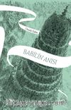 Babil'in Anısı / Aynadan Geçen Kız Serisi 3. Kitap