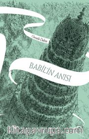 Babil'in Anısı / Aynadan Geçen Kız Serisi 3. Kitap