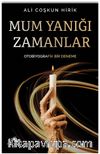 Mum Yanığı Zamanlar